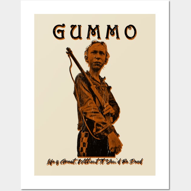 Gummo Life is Great Without It You'd Be Dead Wall Art by GekNdangSugih